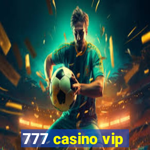 777 casino vip